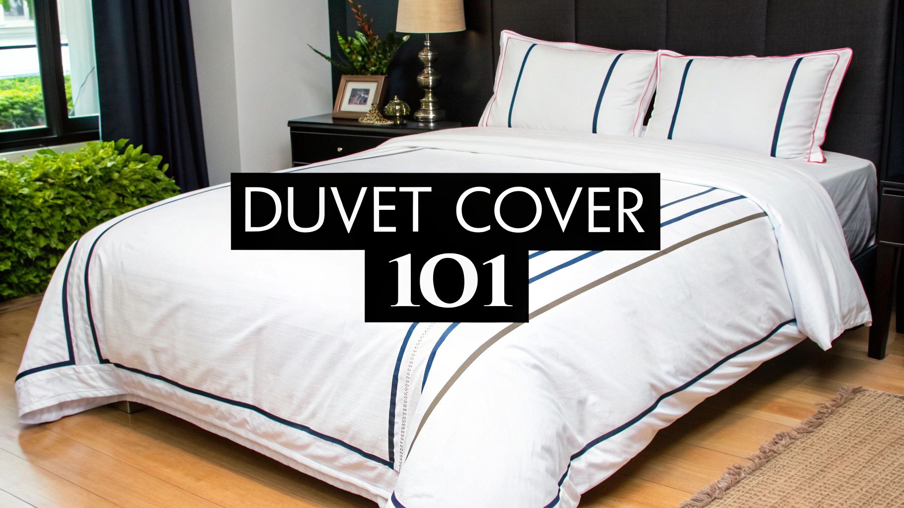 Duvet 101: What is a duvet cover and how do I choose one?